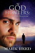 Light and Shadow (The God Hunters #3) by Mark Reed