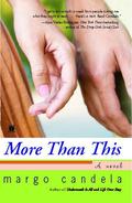 More Than This: A Novel by Margo Candela