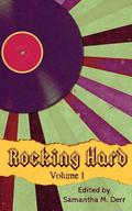 Rocking Hard Volume 1 (Rocking Hard #1) by Samantha M. Derr