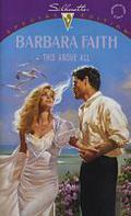 This Above All (Silhouette Special Edition, #812) by Barbara Faith