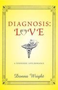 Diagnosis: Love by Donna Wright