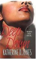 Deep Down by Katherine D. Jones