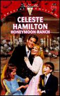 Honeymoon Ranch by Celeste Hamilton