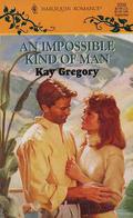 An Impossible Kind Of Man by Kay Gregory