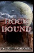Rock Bound by Rochelle Weber