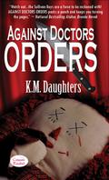 Against Doctor's Orders (Sullivan Boys #1) by K.M. Daughters