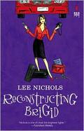 Reconstructing Brigid by Lee Nichols