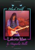 Black Wolf: Lakota Man (Black Wolf #1) by Magnolia Belle