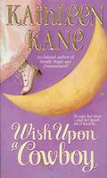 Wish upon a Cowboy by Kathleen Kane
