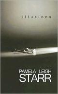 Illusions by Pamela Leigh Starr