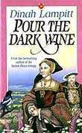 Pour the Dark Wine by Dinah Lampitt