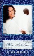 Blue Interlude by Keisha Mennefee