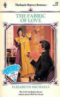 The Fabric Of Love (Harlequin Regency Romance Series 2 #58) by Elizabeth Michaels