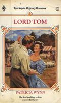 Lord Tom (Harlequin Regency Romance Series 2 #24) by Patricia Wynn