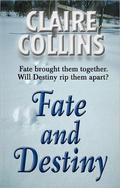 Fate and Destiny by Claire Collins
