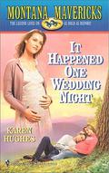 It Happened One Wedding Night (Montana Mavericks: Wed in Whitehorn #7) by Karen Hughes