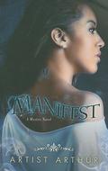 Manifest (Mystyx #1) by Artist Arthur