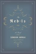 The Rebels by Sándor Márai
