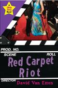 Red Carpet Riot (Likely Story #3) by David Van Etten
