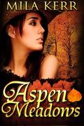 Aspen Meadows by Mila Kerr