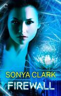 Firewall (Magic Born #3) by Sonya Clark