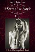 Servant at Play (A Rake in London #5) by L.B.