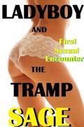 Ladyboy and the Tramp: First Sexual Encounter (Ladyboy and the Tramp #2) by Sage