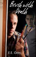 Brush with Death by E.E. Grey