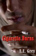 Cigarette Burns by E.E. Grey