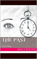 The Past  (A Time Trilogy) by Maci Rayne