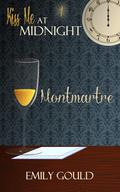 Montmartre (Kiss Me at Midnight) by Emily Gould
