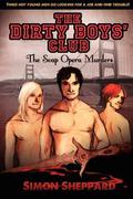 The Dirty Boys' Club: The Soap Opera Murders by Simon Sheppard