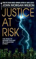Justice at Risk (Benjamin Justice #3) by John Morgan Wilson