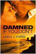 Damned If You Don't by Linda J. Parisi