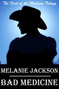 Bad Medicine (Medicine Trilogy #1) by Melanie Jackson
