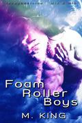 Foam Roller Boys by M. King