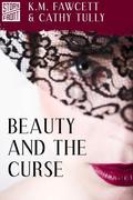 Beauty and the Curse  (A Short Story) by K.M. Fawcett