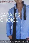 Sarah's Choice (His Loving Discipline, #3) by Amity Wilde