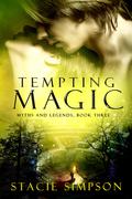 Tempting Magic (Myths and Legends #3) by Stacie Simpson