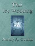 The Ice Wedding by Nancy A. Collins