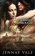 A Bridge Through Time by Jennae Vale