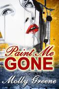 Paint Me Gone (Gen Delacourt Mystery #3) by Molly Greene