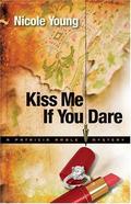 Kiss Me If You Dare (Patricia Amble #3) by Nicole Young