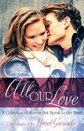 All Our Love: A Collection of Stories That Speak to the Heart by Marie Wathen