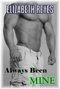 Always Been Mine by Elizabeth Reyes