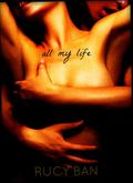 All My Life (First Things #1) by Rucy Ban