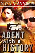 Agent with a History (The Agents for Good #1) by Guy Stanton III
