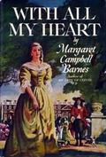 With All My Heart by Margaret Campbell Barnes