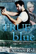 TRUE blue (DeLuca Family #3) by Susan Rae