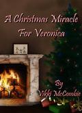 A Christmas Miracle for Veronica by Vikki McCombie